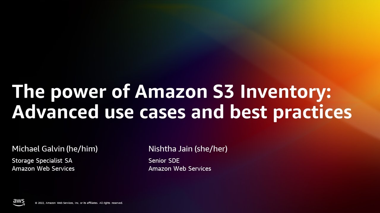Slide titled 'The power of Amazon S3 Inventory: Advanced use cases and best practices' presented by Michael Galvin and Nishtha Jain from Amazon Web Services, with a multicolored gradient background.