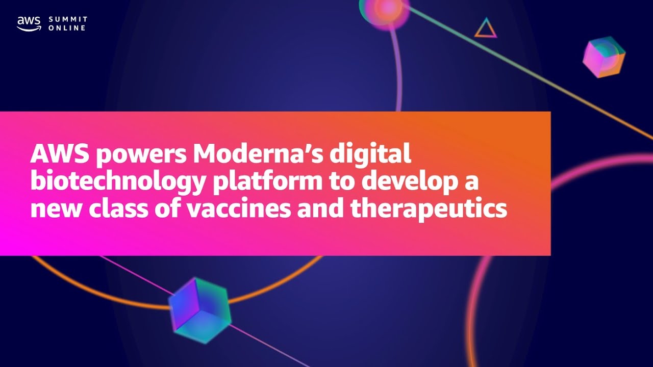 AWS powers Moderna’s digital biotechnology platform to develop a new class of vaccines and therapeutics. Image from AWS Summit Online with geometric shapes and a colorful background.