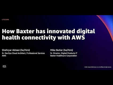 Title slide for a case study presentation on how Baxter Healthcare Corporation has innovated digital health connectivity using AWS. Presented by Shehyar Abbasi, Sr. DevOps Cloud Architect at AWS, and Mike Butler, Sr. Director of Digital Products IT at Baxter.