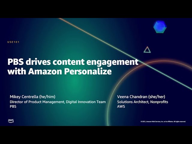 PBS drives content engagement with Amazon Personalize featuring Mikey Centrella, Director of Product Management at PBS, and Veena Chandran, Solutions Architect at AWS. USE101