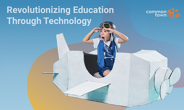 A child sits in a cardboard airplane, wearing aviator goggles and overalls, with the text 'Revolutionizing Education Through Technology' and the Commontown logo. This image represents Commontown's approach to transforming education with technology.