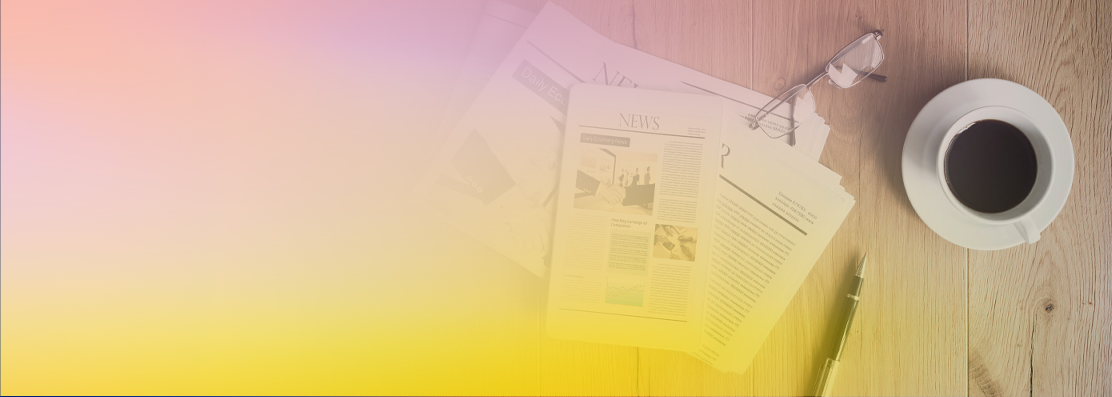 A desktop scene with newspapers, a cup of coffee, a pen, and eyeglasses on a wooden surface, overlayed with a gradient color effect. Represents a news summary or blog article concept.
