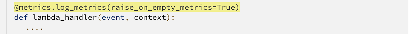 Screenshot of example Python code using @metrics.log_metrics decorator with raise_on_empty_metrics=True for an AWS Lambda handler function.