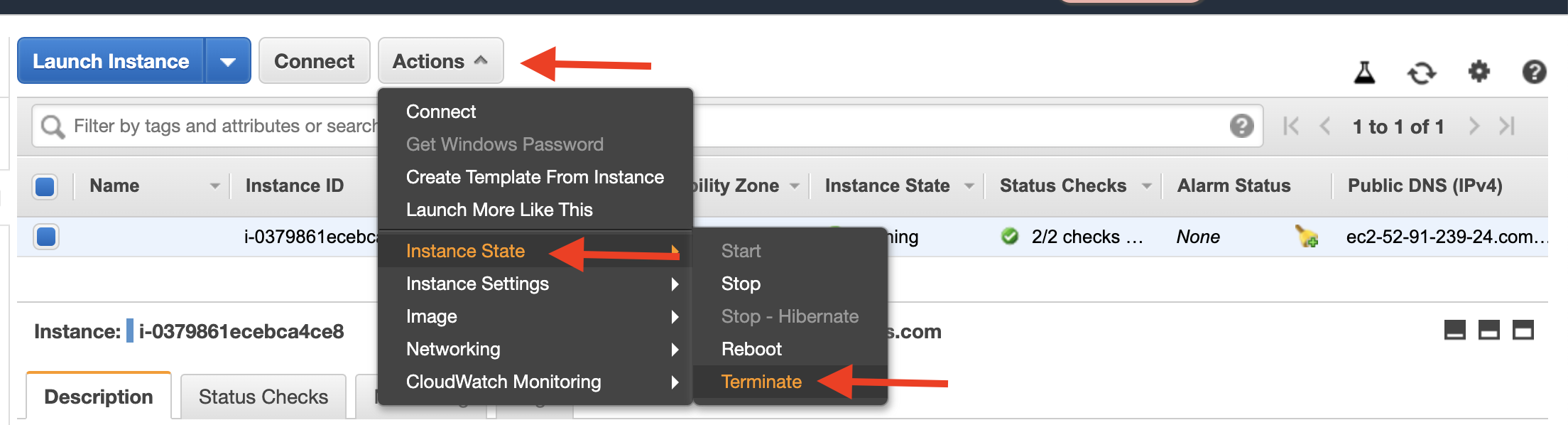 Choose the instance, and then choose &quot;Instance State&quot; &gt; &quot;Terminate&quot; in the &quot;Actions&quot; dropdown