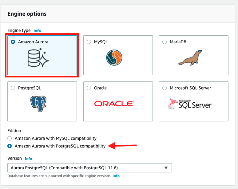 In the &quot;Engine options&quot; section, choose &quot;Amazon Aurora&quot; as your &quot;Engine type&quot; and then choose &quot;Amazon Aurora with PostgreSQL compatibility&quot; as the &quot;Edition&quot;